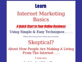 Go to: Internet Marketing Basics - A Quick Start To Your Online Business.