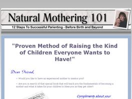 Go to: Natural Mothering 101 - 12 Steps To Successful Parenting E-book.