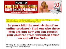 Go to: Protect Your Child From Online Preditors.