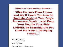 Go to: Dog Food Dangers And Secrets.