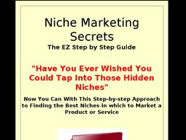 Go to: Niche Marketing Secrets - A Step By Step Approach.