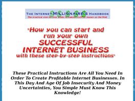 Go to: Internet Millionaires Handbook Program - Guide For Making Money On Web.
