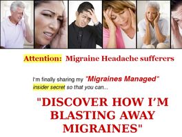 Go to: Migraines down 75%, Medication down 95% - my drug-free insider secret.