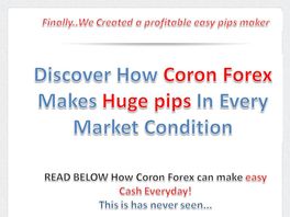 Go to: Coron Forex - Make Up $60 Per Sale With This Real Forex Indicator