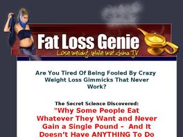 Go to: Fat Loss Genie :: Healthy Fast Weight Loss :: 75% Commission.