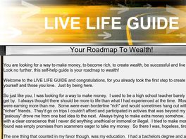 Go to: Live Life Guide: Your Roadmap To Wealth!