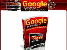 Go to: Google Supremacy - The Holy Grail Of Free Google Traffic!