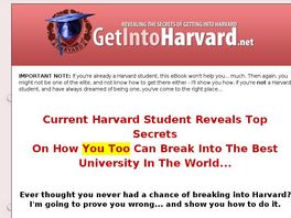 Go to: Get Into Harvard (or The Ivy League College Of Your Choice!).