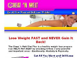 Go to: Cheat N Melt - Eat All You Want And Still Lose Weight!