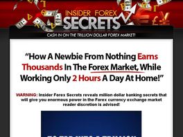 Go to: Insider Forex Secrets - Cash In On The Trillion Dollar Forex Market.