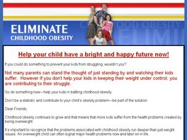 Go to: Eliminate Childhood Obesity:High Converting Website With Great Payout.
