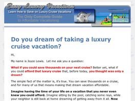 Go to: Luxury Cruising - You Can Take The Cruise Of Your Dreams.