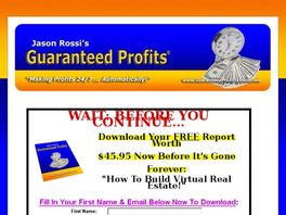 Go to: Jason Rossi's Guaranteed Profits System - Get Paid Now!