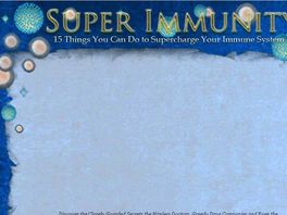 Go to: Super Immunity: 15 Things You Can Do To Supercharge Your Immune System