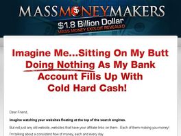 Go to: Mass Money Makers - Proven to convert by over 7,551 affiliates.