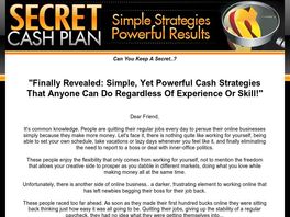 Go to: Secret Cash Plan | Making Money Online Easy | Make Money At Home.
