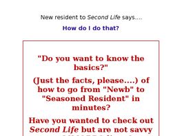 Go to: Second Life Basics: Guide For New Sl Residents.