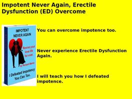 Go to: Impotent Never Again, Overcome Ed Forever.
