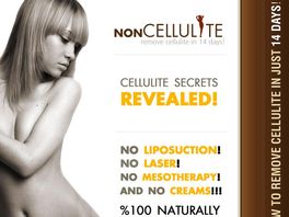 Go to: Goodbye Cellulite In 14 Days %100 Guaranteed!