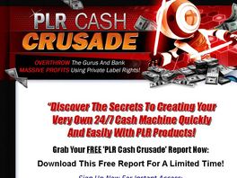 Go to: PLR Cash Crusade - 3 Ways To Earn Up To $40 Per Sale