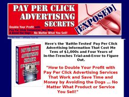 Go to: Pay Per Click Advertising Secrets Exposed :: Make Over $25 Per Sale!
