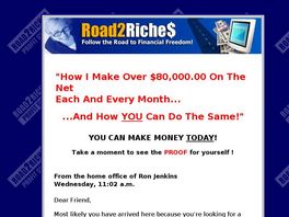 Go to: Road To Riches Profit System.