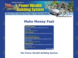 Go to: Make Money Fast - Power Wealth Building System.