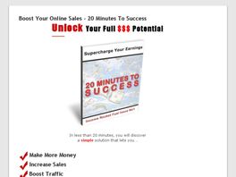 Go to: 20 Minutes To Success - Income Rocket Fuel.