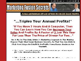 Go to: Marketing Fusion Secrets - The #1 Interview That Reveals All.