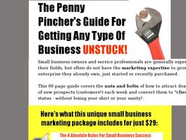 Go to: Penny Pincher's Guide For Getting Any Business Unstuck!