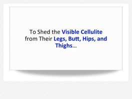 Go to: The Simple Cellulite Solution