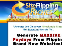 Go to: Site Flipping Riches - Affiliates Earn 50% Commissions!