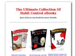 Go to: The Ultimate Collection Of Habit Control Ebooks - 5 Sites To Promote!