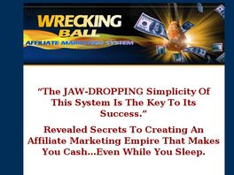 Go to: Wrecking Ball Affiliate Marketing System.