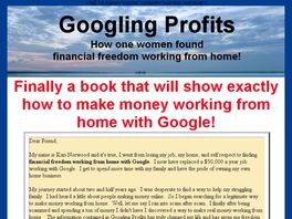 Go to: $$$Googling Profits$$$ Make Money Working With Google!