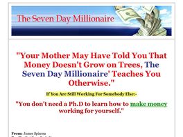 Go to: The Seven Day Millionaire - 75% Commission!