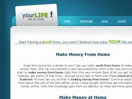 Go to: Your Life Can Be Good, Work From Home, Make Money Online.