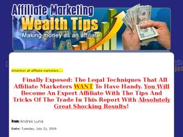 Go to: Affiliate Marketing Wealth Tips - Learn The Affiliates Tips And Tricks.
