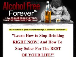 Go to: Alcohol Free Forever (tm) - Revamped For 2019 + $75 Bonus!
