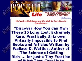 Go to: A Powerful Life: The Lost Writings Of Wallace D. Wattles