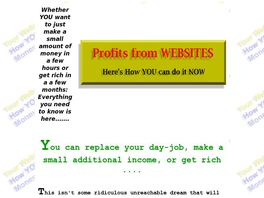 Go to: YourWebsiteProfits Guide To Internet Profits.