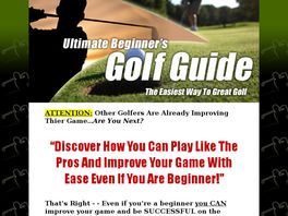 Go to: Ultimate Beginner's Golf Guide - Pays 60% Commission.