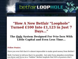 Go to: BetFair Loophole - 1,000 sales in 4 days!