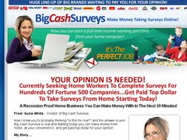 Go to: Big Cash Surveys - Incredible Conversion Rate, 1:3 Buy The Upsell!