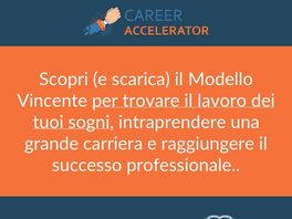 Go to: Career Accelerator | Il Modello Vincente Per Fare Carriera