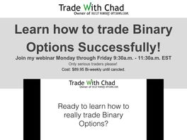 Go to: Trade With Chad - Binary Options