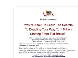 Go to: How To Double Your Way To A Million.