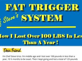 Go to: Chef Steve's Fat Trigger System