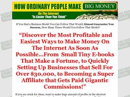 Go to: How Ordinary People Make Big Money On The Internet.