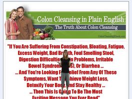 Go to: Colon Cleansing In Plain English - $22.20 Per Sale - A 60% Commission.